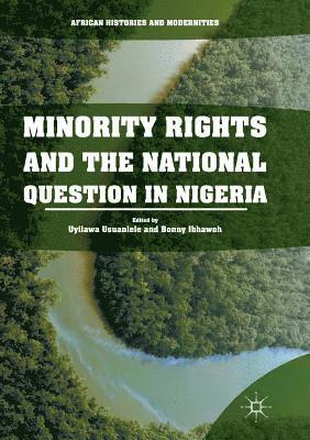 Uyilawa Usuanlele, Bonny Ibhawoh - Minority Rights and the National Question in Nigeria, Häftad