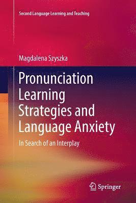 Pronunciation Learning Strategies and Language Anxiety 1