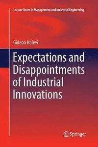 bokomslag Expectations and Disappointments of Industrial Innovations