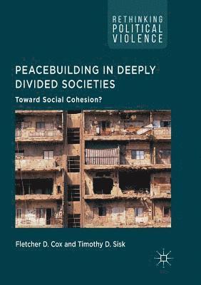 bokomslag Peacebuilding in Deeply Divided Societies