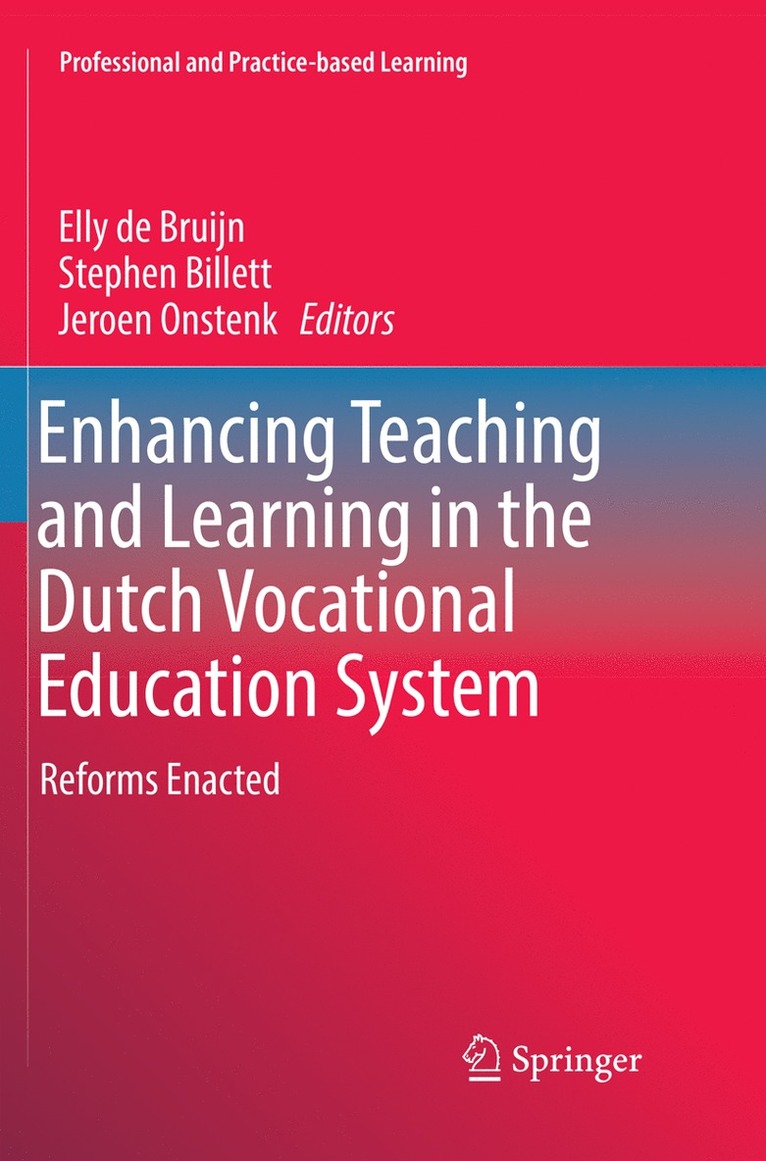 Elly de Bruijn, Stephen Billett, Jeroen Onstenk, Elly De Bruijn - Enhancing Teaching and Learning in the Dutch Vocational Education System, Häftad