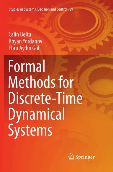 Calin Belta, Boyan Yordanov, Ebru Aydin Gol - Formal Methods for Discrete-Time Dynamical Systems, Häftad