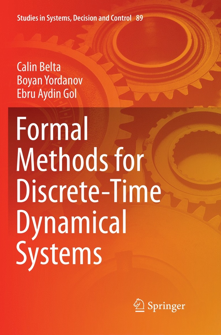 Calin Belta, Boyan Yordanov, Ebru Aydin Gol - Formal Methods for Discrete-Time Dynamical Systems, Häftad