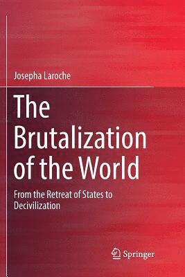 The Brutalization of the World 1