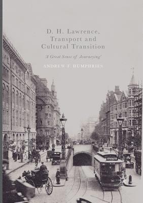 D. H. Lawrence, Transport and Cultural Transition 1