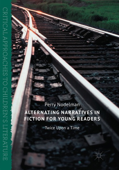 Perry Nodelman - Alternating Narratives in Fiction for Young Readers, Häftad