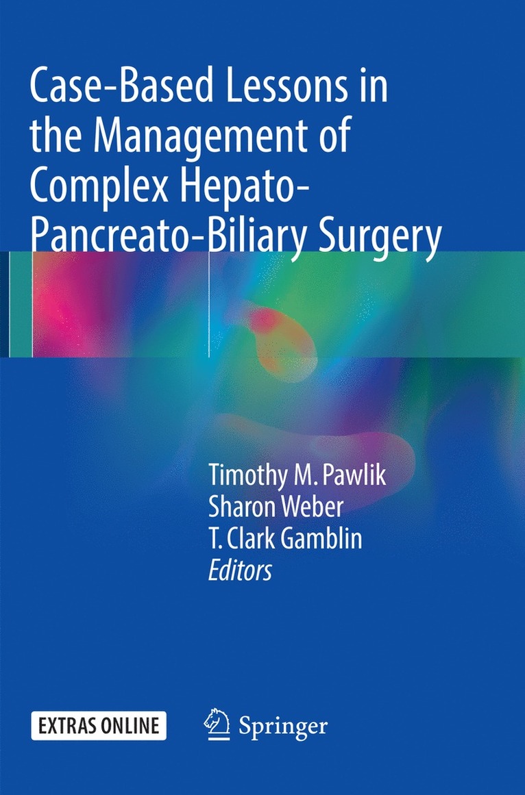 Timothy M. Pawlik, Sharon Weber, T. Clark Gamblin - Case-Based Lessons in the Management of Complex Hepato-Pancreato-Biliary Surgery, Häftad