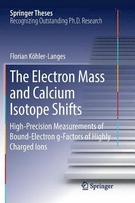 Florian Köhler-Langes - Electron Mass and Calcium Isotope Shifts, Häftad