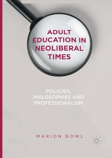 Marion Bowl - Adult Education in Neoliberal Times, Häftad
