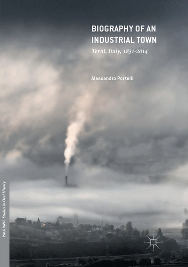 Alessandro Portelli - Biography of an Industrial Town, Häftad