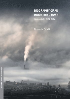 Biography of an Industrial Town 1