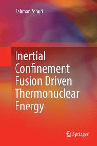 bokomslag Inertial Confinement Fusion Driven Thermonuclear Energy