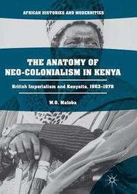 bokomslag The Anatomy of Neo-Colonialism in Kenya