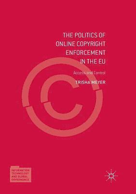 Politics of Online Copyright Enforcement in the EU 1