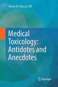 bokomslag Medical Toxicology: Antidotes and Anecdotes