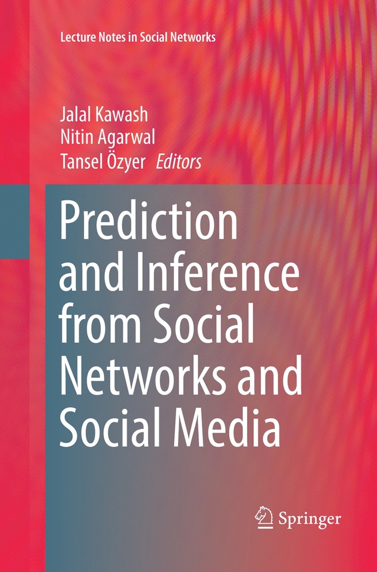 Jalal Kawash, Nitin Agarwal, Tansel Özyer, Tansel Ozyer - Prediction and Inference from Social Networks and Social Media, Häftad