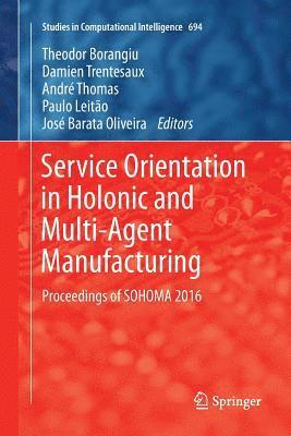 bokomslag Service Orientation in Holonic and Multi-Agent Manufacturing