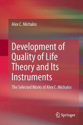 Alex C. Michalos - Development of Quality of Life Theory and Its Instruments, Häftad