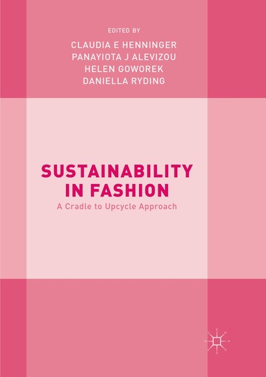 Claudia E. Henninger, Panayiota J. Alevizou, Helen Goworek, Daniella Ryding - Sustainability in Fashion, Häftad