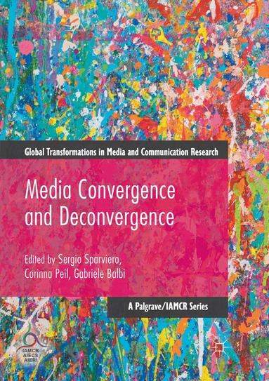 Sergio Sparviero, Corinna Peil, Gabriele Balbi - Media Convergence and Deconvergence, Häftad