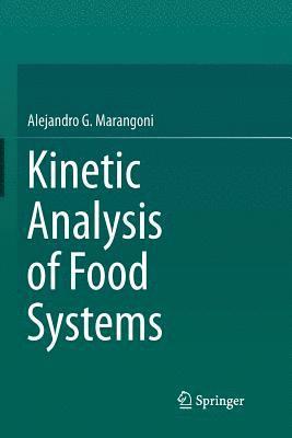 Alejandro G. Marangoni - Kinetic Analysis of Food Systems, Häftad