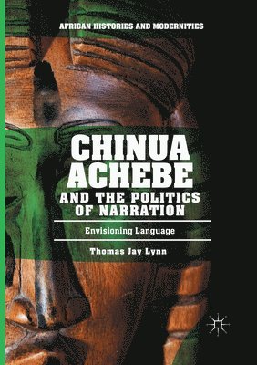 Chinua Achebe and the Politics of Narration 1