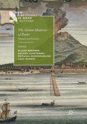 Elleke Boehmer, Rouven Kunstmann, Priyasha Mukhopadhyay, Asha Rogers - Global Histories of Books, Häftad