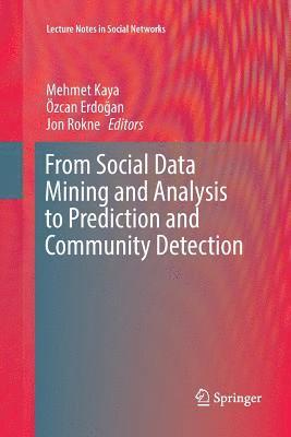 bokomslag From Social Data Mining and Analysis to Prediction and Community Detection