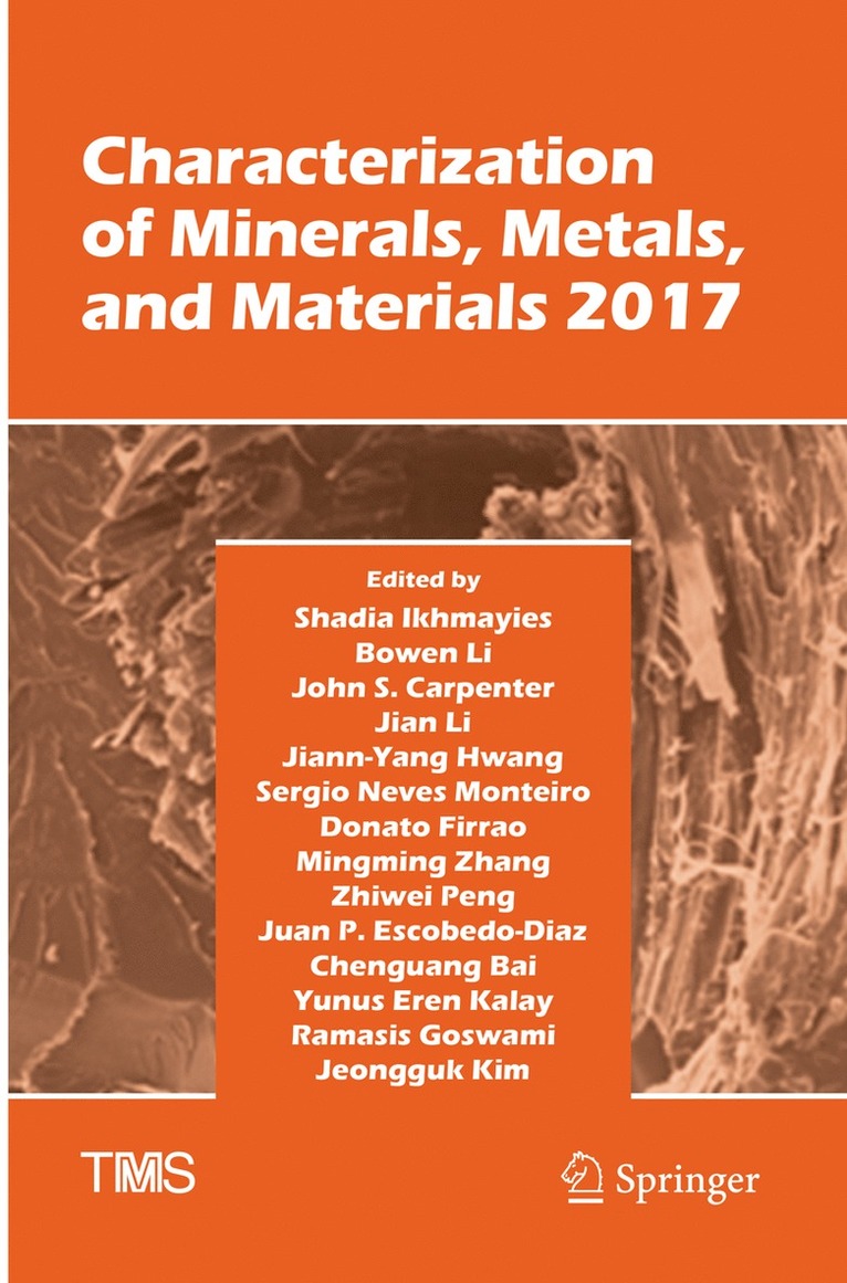 Shadia Ikhmayies, Bowen Li, John S. Carpenter, JIan Li, Jiann-Yang Hwang, Sergio Neves Monteiro, Donato Firrao, Mingming Zhang, Zhiwei Peng, Juan P. Escobedo-Diaz, Chenguang Bai, Yunus Eren Kalay, Ramasis Goswami, Jeongguk Kim, Jian Li - Characterization of Minerals, Metals, and Materials 2017, Häftad