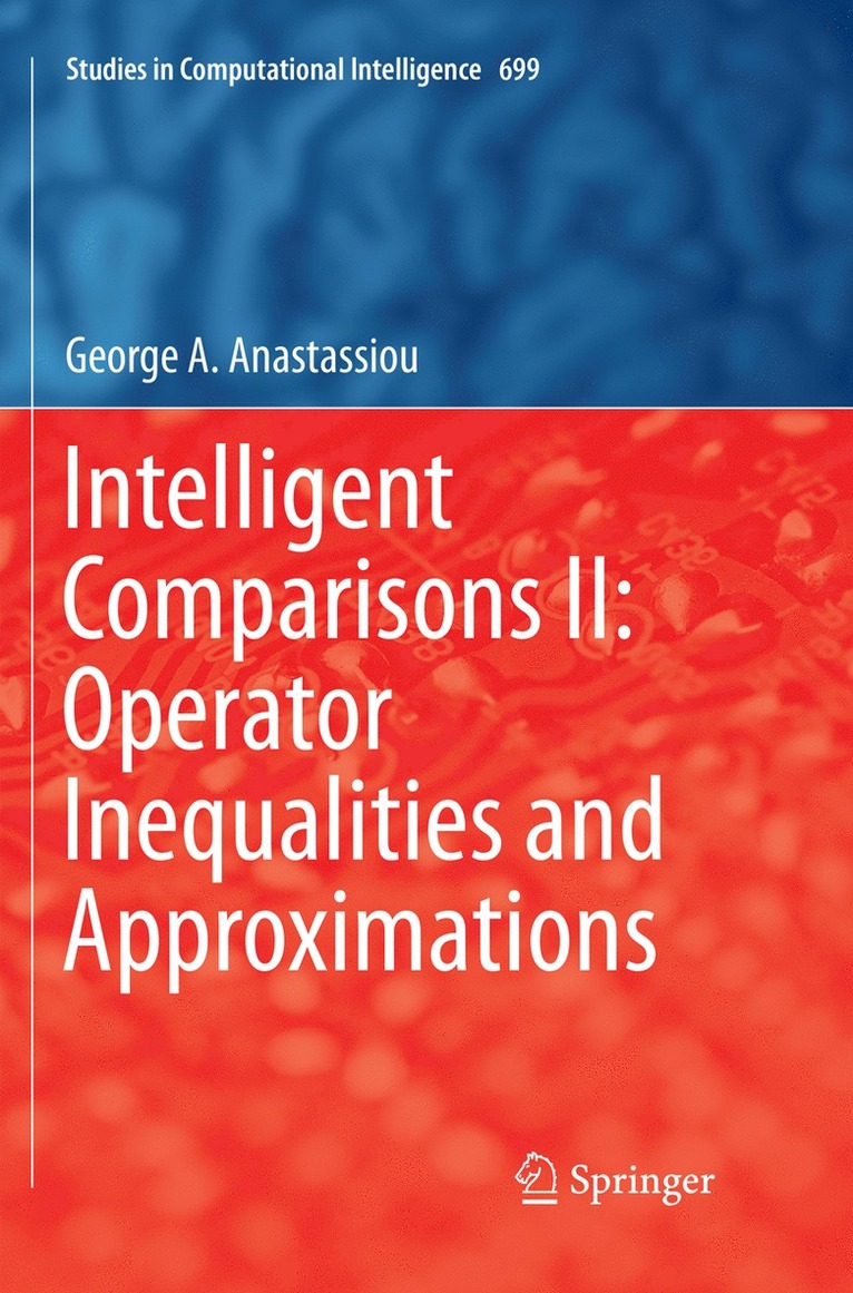 Intelligent Comparisons II: Operator Inequalities and Approximations 1