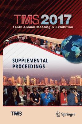 bokomslag TMS 2017 146th Annual Meeting & Exhibition Supplemental Proceedings