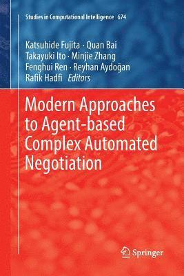 Modern Approaches to Agent-based Complex Automated Negotiation 1