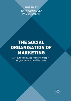 The Social Organisation of Marketing 1