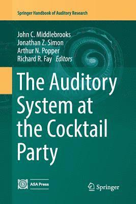 The Auditory System at the Cocktail Party 1