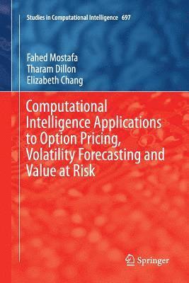 bokomslag Computational Intelligence Applications to Option Pricing, Volatility Forecasting and Value at Risk