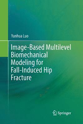 Image-Based Multilevel Biomechanical Modeling for Fall-Induced Hip Fracture 1