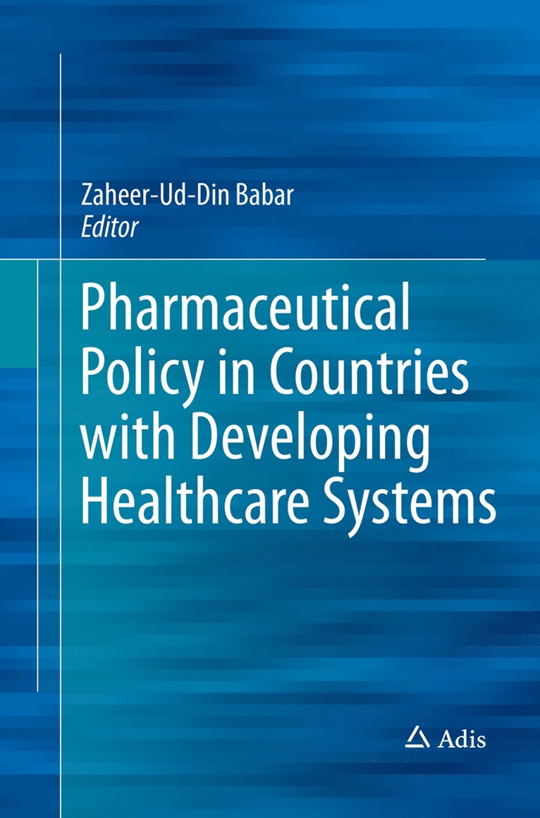 Pharmaceutical Policy in Countries with Developing Healthcare Systems 1