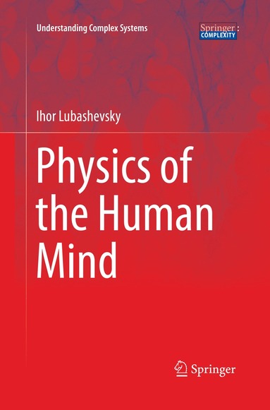 Ihor Lubashevsky - Physics of the Human Mind, Häftad