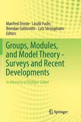 Groups, Modules, and Model Theory - Surveys and Recent Developments 1