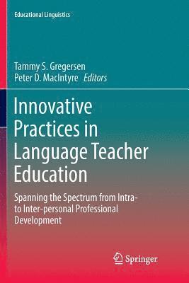 Tammy S. Gregersen, Peter D. MacIntyre, Peter D. Macintyre - Innovative Practices in Language Teacher Education, Häftad