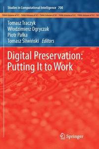 bokomslag Digital Preservation: Putting It to Work