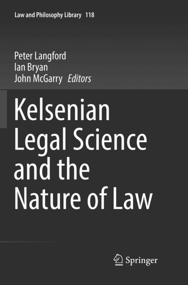 Peter Langford, Ian Bryan, John McGarry - Kelsenian Legal Science and the Nature of Law, Häftad