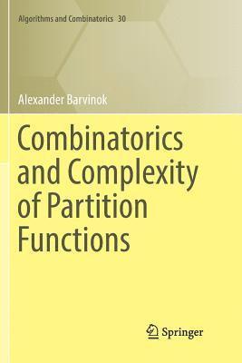 Combinatorics and Complexity of Partition Functions 1