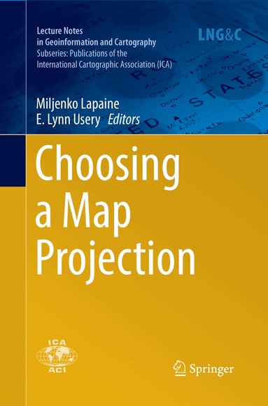 Miljenko Lapaine, E. Lynn Usery - Choosing a Map Projection, Häftad