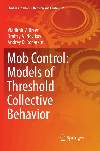 Vladimir V. Breer, Dmitry A. Novikov, Andrey D. Rogatkin - Mob Control: Models of Threshold Collective Behavior, Häftad