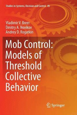 Mob Control: Models of Threshold Collective Behavior 1