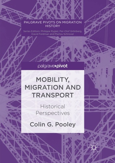 Colin G. Pooley - Mobility, Migration and Transport, Häftad