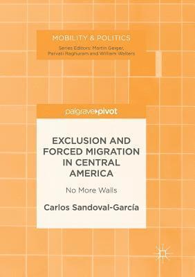 Carlos Sandoval-García, Carlos Sandoval-Garcia - Exclusion and Forced Migration in Central America, Häftad