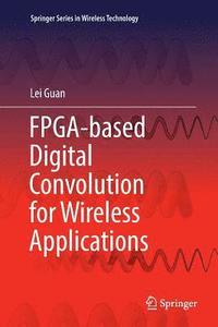 bokomslag FPGA-based Digital Convolution for Wireless Applications