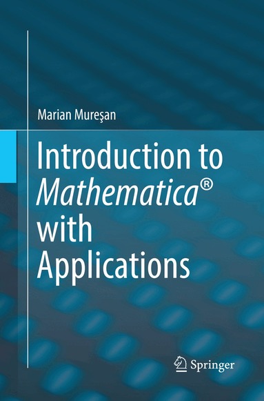 Marian Mureşan - Introduction to Mathematica® with Applications, Häftad